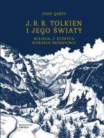 J. R. R. Tolkien i jego światy. Miejsca, z których wyrosło śródziemie