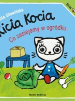 Kicia Kocia. Co zasiejemy w ogródku?