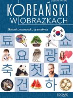 Koreański w obrazkach. Słownik, rozmówki, gramatyka wyd. 2