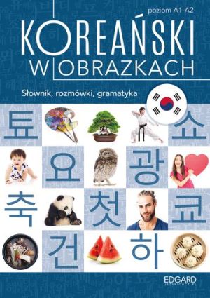 Koreański w obrazkach. Słownik, rozmówki, gramatyka wyd. 2
