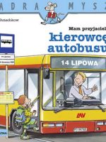 Mam przyjaciela kierowcę autobusu. Mądra Mysz