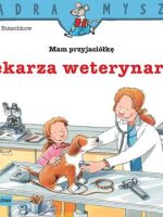 Mam przyjaciółkę lekarza weterynarii Mądra Mysz