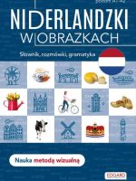 Niderlandzki w obrazkach. Słówka, rozmówki, gramatyka wyd. 2