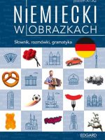 Niemiecki w obrazkach. Słówka, rozmówki, gramatyka wyd. 2