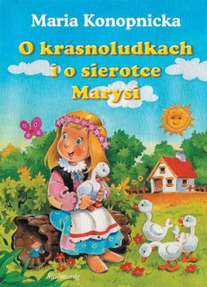 O krasnoludkach i o sierotce Marysi