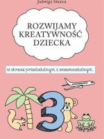 Rozwijamy kreatywność dziecka w okresie przedszkolnym i wczesnoszkolnym Klasa 3