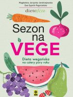 Sezon na Vege. Dieta wegańska na cztery pory roku wyd. 2022