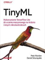 TinyML. Wykorzystanie TensorFlow Lite do uczenia maszynowego na Arduino i innych mikrokontrolerach