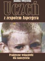 Uczeń z zespołem Aspergera. Praktyczne wskazówki