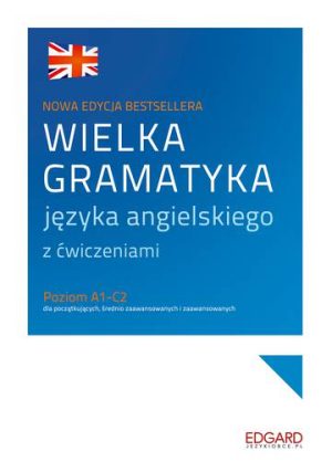 Wielka gramatyka języka angielskiego z ćwiczeniami wyd. 3