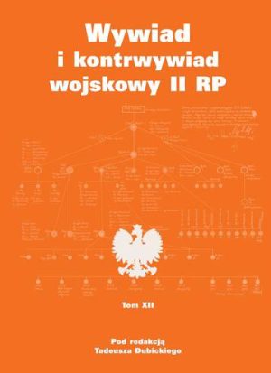 Wywiad i kontrwywiad wojskowy II RP. Tom 12