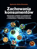 Zachowania konsumentów. Aktywizujące działania przedsiębiorstw świadczących usługi gastronomiczne w turbulentnym i niepewnym otoczeniu