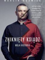 Zniknięty ksiądz. Moja historia