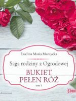 CD MP3 Bukiet pełen róż. Saga rodziny z Ogrodowej. Tom 3