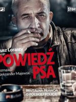 CD MP3 Spowiedź psa. Brutalna prawda o polskiej policji