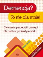 Demencja? To nie dla mnie! Ćwiczenia percepcji i pamięci dla osób w podeszłym wieku Poziom trudny