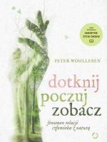 Dotknij, poczuj, zobacz. Fenomen relacji człowieka z naturą wyd. 2022