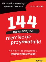 144 najważniejsze niemieckie przymiotniki. Na skróty do znajomości języka niemieckiego