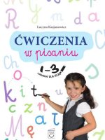 Ćwiczenia w pisaniu. Zadania dla klas 1-3