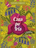 Czas po Iris. Pamiętniki Bluebell Gadsby. Tom 1