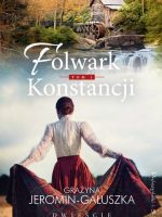 Folwark Konstancji. Tom 1