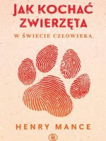 Jak kochać zwierzęta w świecie człowieka