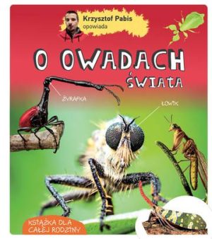 Krzysztof Pabis opowiada o owadach świata