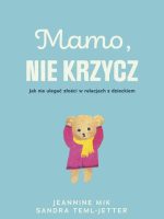 Mamo, nie krzycz