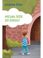 Michał idzie do szkoły Opowiadania z propozycjami zabaw przygotowujących do czytania i pisania