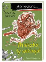 Mieszko, ty wikingu! Ale historia... wyd. 2022