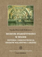 Muzeum starożytności w Wilnie. Historia i rekonstrukcja zbiorów malarstwa i grafiki