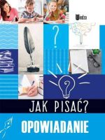 Opowiadanie. Jak pisać?