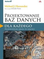 Projektowanie baz danych dla każdego. Przewodnik krok po kroku wyd. 4