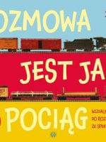 Rozmowa jest jak pociąg Wizualne podejście do rozmowy dla dzieci ze spektrum autyzmu