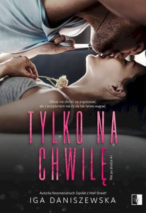 Tylko na chwilę. Tom 1