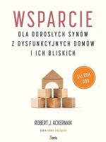 Wsparcie dla dorosłych synów z dysfunkcyjnych domów i ich bliskich. Dla DDA i DDD.