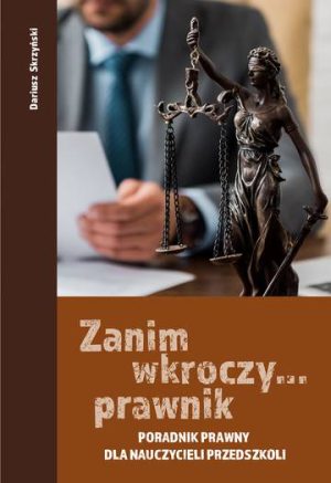 Zanim wkroczy… prawnik. Poradnik prawny dla nauczycieli przedszkoli