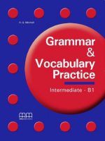 Grammar & Vocabulary Practice Intermediate/B1 Student'S Book