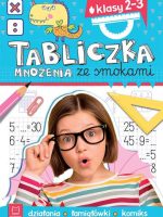 Tabliczka mnożenia ze smokami. Klasy 2-3. Działania, łamigłówki, komiks