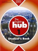 The English Hub 1 Student`S Book