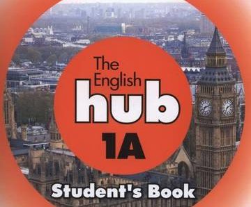 The English Hub 1A Student`S Book