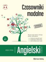 Angielski w tłumaczeniach. Czasowniki modalne + MP3. wyd. 2022