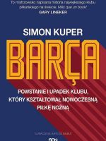 BARCA. Powstanie i upadek klubu, który kształtował nowoczesną piłkę nożną