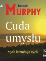 CD MP3 Cuda umysłu. Myśli kształtują życie