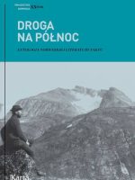 Droga na Północ. Antologia norweskiej literatury faktu wyd. 2