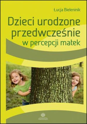 Dzieci urodzone przedwcześnie w percepcji matek