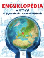 Encyklopedia. Wiedza w pytaniach i odpowiedziach