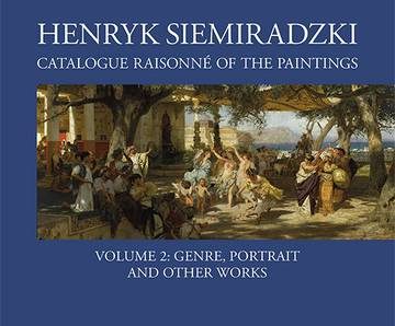 Henryk Siemiradzki. Catalogue Raisonné of the Paintings. Tom. 2