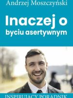 Inaczej o byciu asertywnym