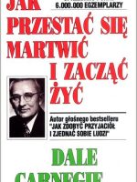 Jak przestać się martwić i zacząć żyć wyd. 2022